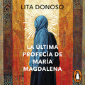 La última profecía de María Magdalena (Audio Libro)